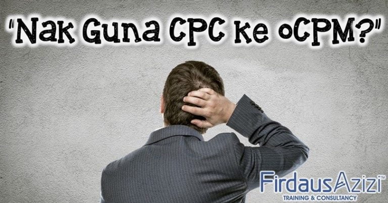 CPC Vs oCPM – Jenis Bid Yang Mana Satu Patut Anda Guna?
